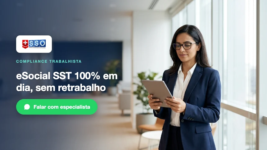 eSocial SST 100% em dia e sem retrabalho: fale com um especialista SSO